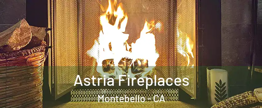  Astria Fireplaces Montebello - CA