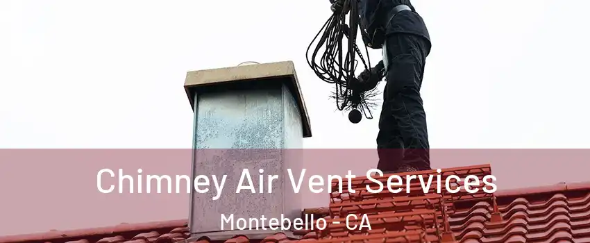  Chimney Air Vent Services Montebello - CA