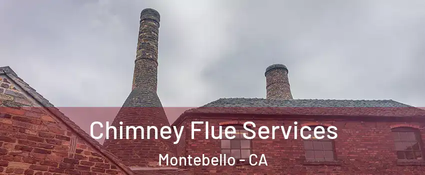  Chimney Flue Services Montebello - CA