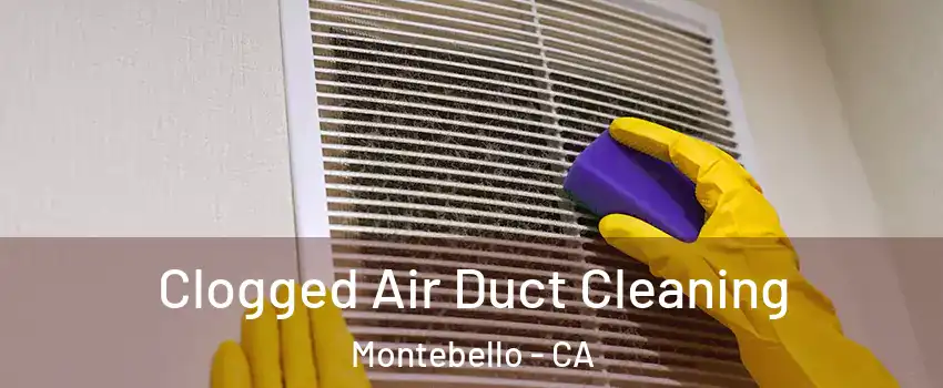  Clogged Air Duct Cleaning Montebello - CA