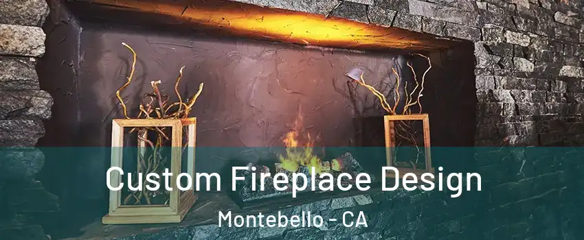  Custom Fireplace Design Montebello - CA