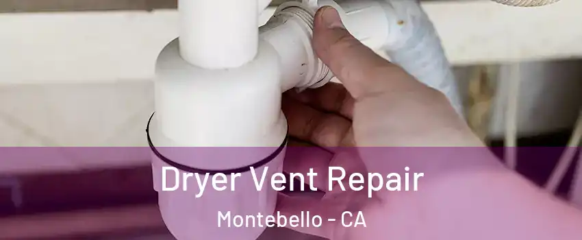  Dryer Vent Repair Montebello - CA