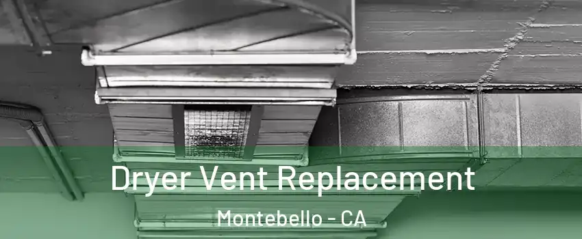  Dryer Vent Replacement Montebello - CA