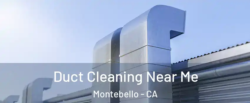  Duct Cleaning Near Me Montebello - CA