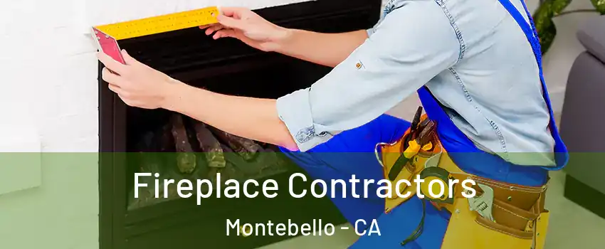 Fireplace Contractors Montebello - CA