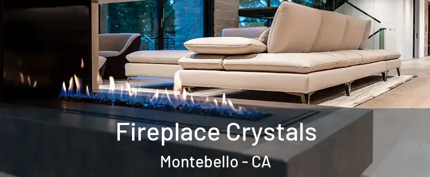  Fireplace Crystals Montebello - CA
