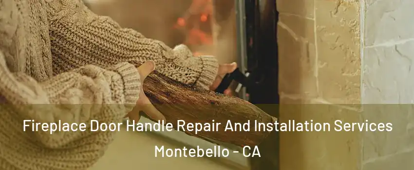  Fireplace Door Handle Repair And Installation Services Montebello - CA