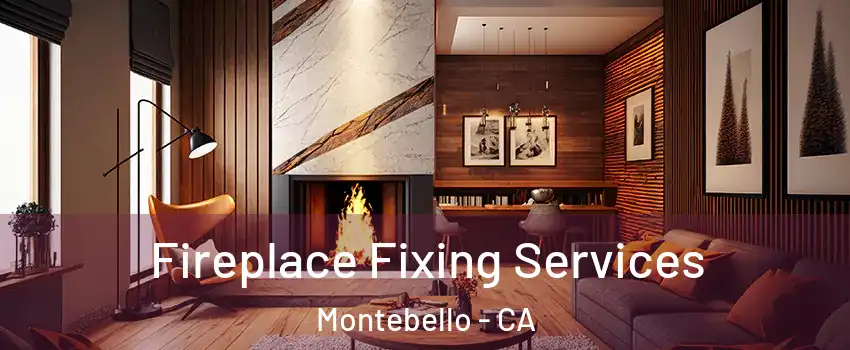  Fireplace Fixing Services Montebello - CA