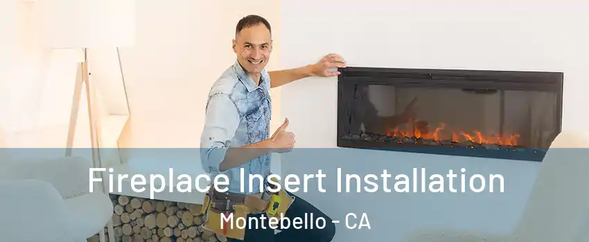  Fireplace Insert Installation Montebello - CA