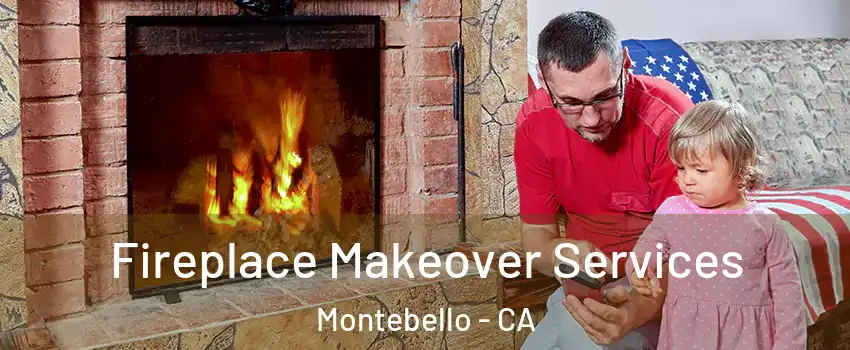  Fireplace Makeover Services Montebello - CA
