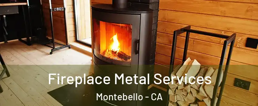 Fireplace Metal Services Montebello - CA