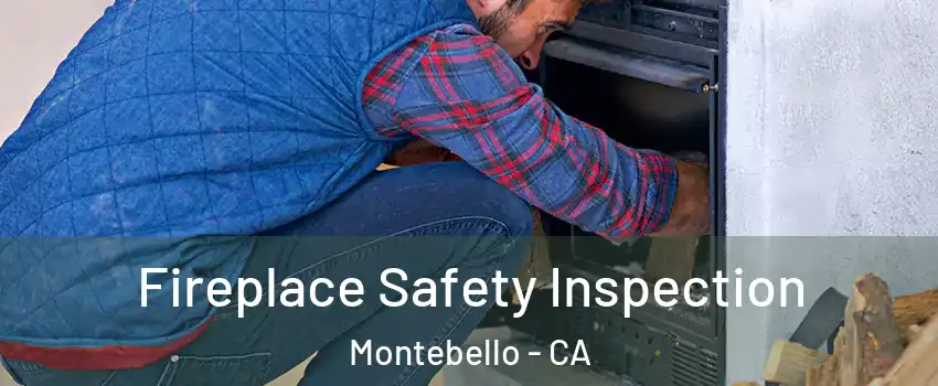  Fireplace Safety Inspection Montebello - CA