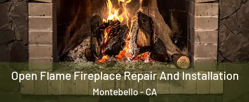  Open Flame Fireplace Repair And Installation Montebello - CA