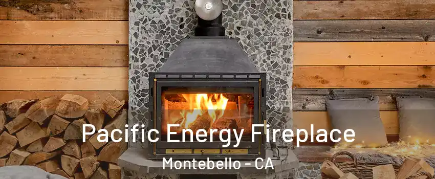  Pacific Energy Fireplace Montebello - CA