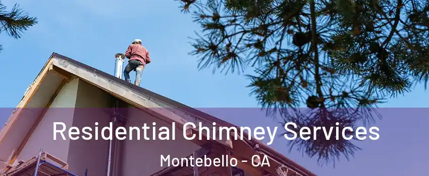  Residential Chimney Services Montebello - CA