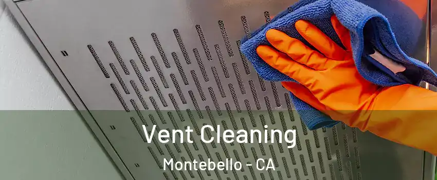  Vent Cleaning Montebello - CA