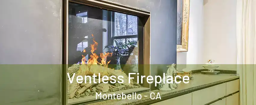  Ventless Fireplace Montebello - CA