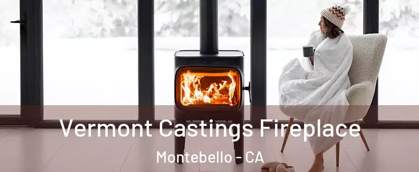  Vermont Castings Fireplace Montebello - CA