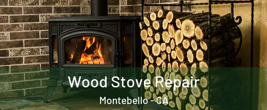  Wood Stove Repair Montebello - CA